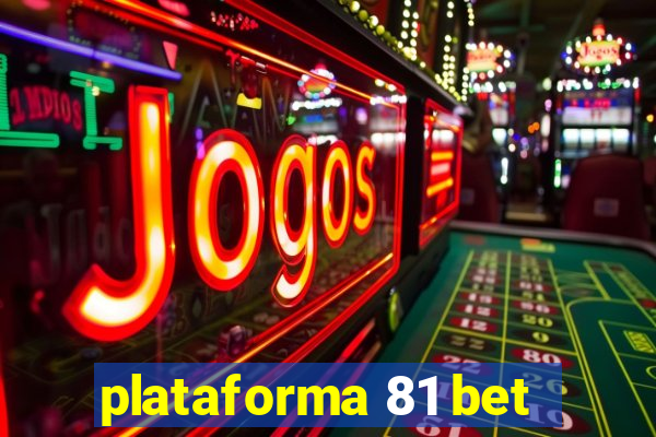 plataforma 81 bet